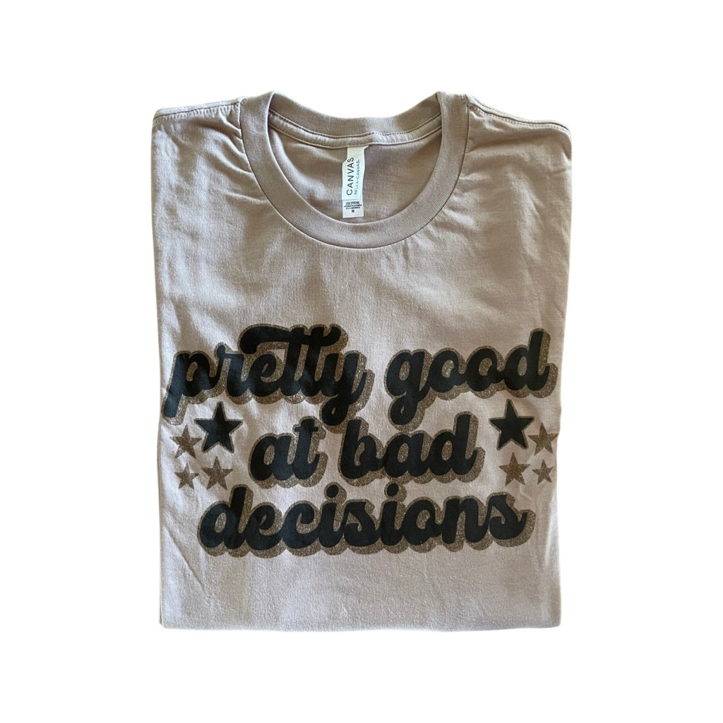 Pretty Good at Bad Decisions Vintage Tee